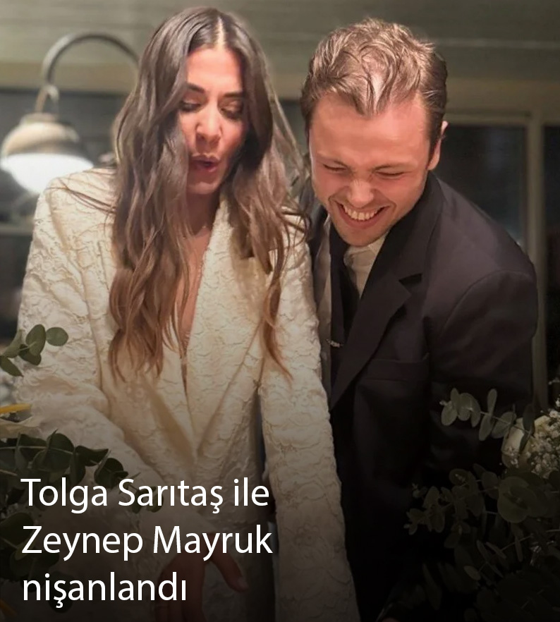 Tolga Sarıtaş ile Zeynep Mayruk nişanlandı - Gazete Pencere